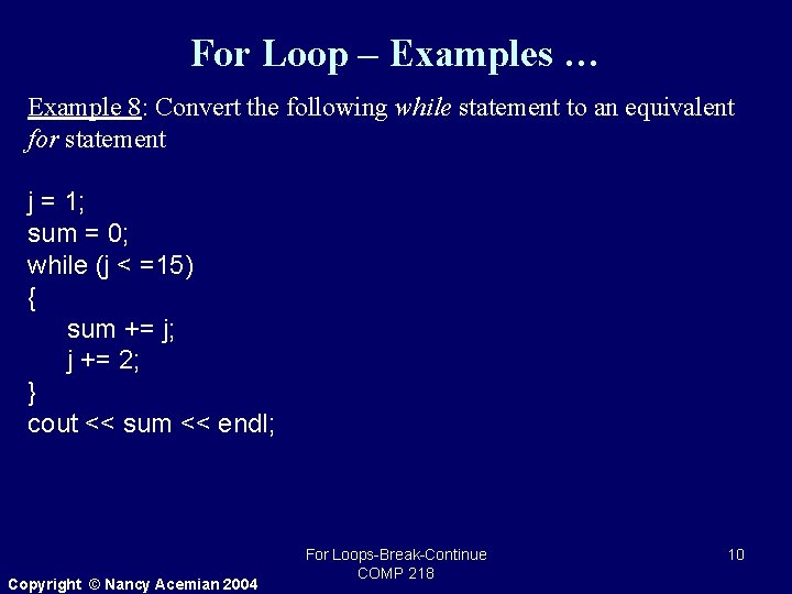 For Loop – Examples … Example 8: Convert the following while statement to an