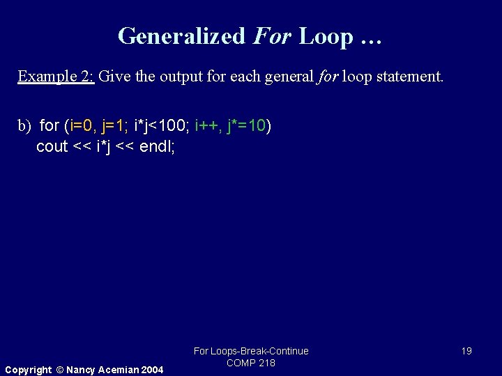 Generalized For Loop … Example 2: Give the output for each general for loop