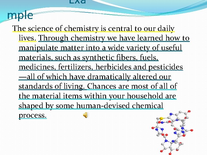 mple Exa The science of chemistry is central to our daily lives. Through chemistry