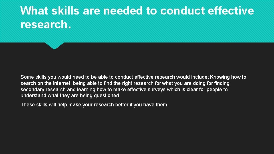 What skills are needed to conduct effective research. Some skills you would need to