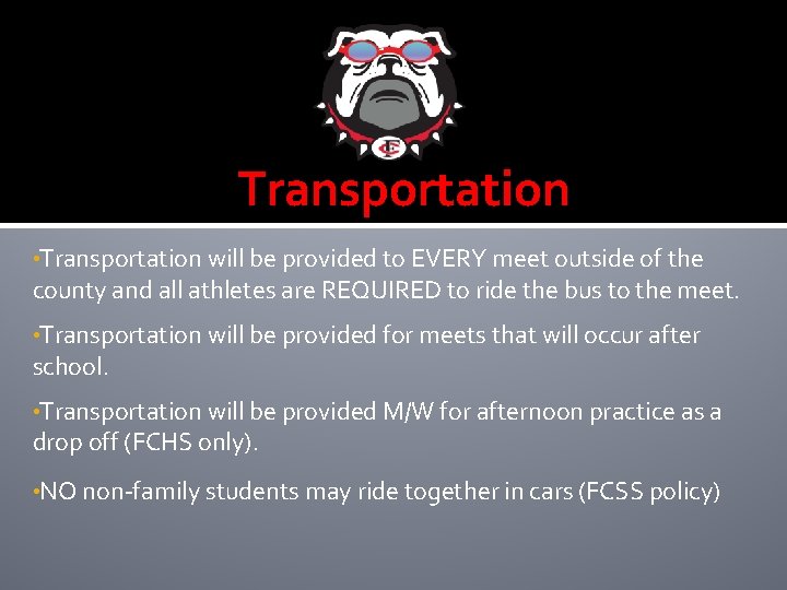 Transportation • Transportation will be provided to EVERY meet outside of the county and