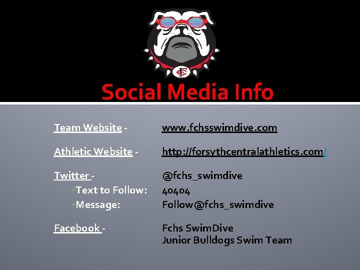 Social Media Info Team Website - www. fchsswimdive. com Athletic Website - http: //forsythcentralathletics.