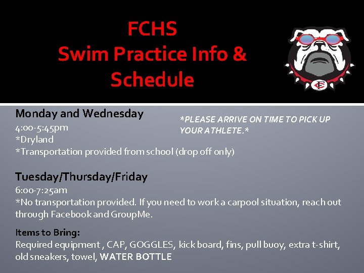 FCHS Swim Practice Info & Schedule Monday and Wednesday *PLEASE ARRIVE ON TIME TO