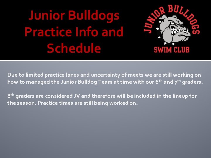 Junior Bulldogs Practice Info and Schedule Due to limited practice lanes and uncertainty of