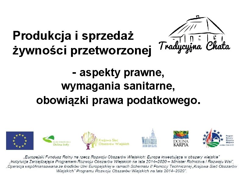 Produkcja i sprzedaż żywności przetworzonej - aspekty prawne, wymagania sanitarne, obowiązki prawa podatkowego. 