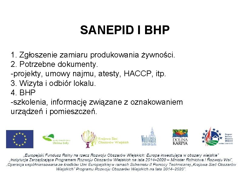 SANEPID I BHP 1. Zgłoszenie zamiaru produkowania żywności. 2. Potrzebne dokumenty. -projekty, umowy najmu,