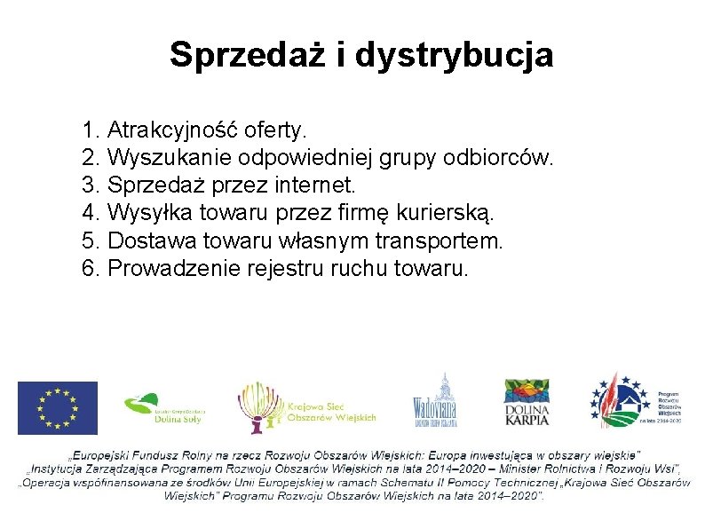 Sprzedaż i dystrybucja 1. Atrakcyjność oferty. 2. Wyszukanie odpowiedniej grupy odbiorców. 3. Sprzedaż przez Sprzedaż i dystrybucja 1. Atrakcyjność oferty. 2. Wyszukanie odpowiedniej grupy odbiorców. 3. Sprzedaż przez