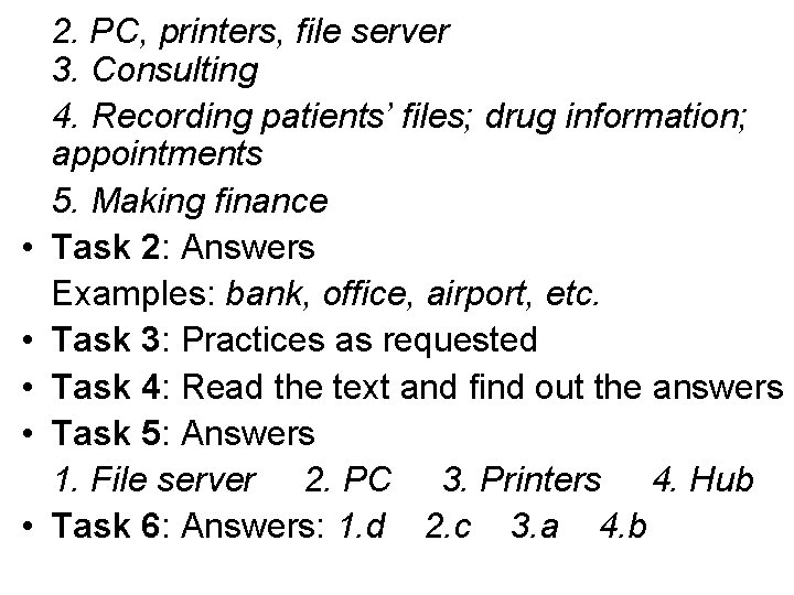  • • • 2. PC, printers, file server 3. Consulting 4. Recording patients’