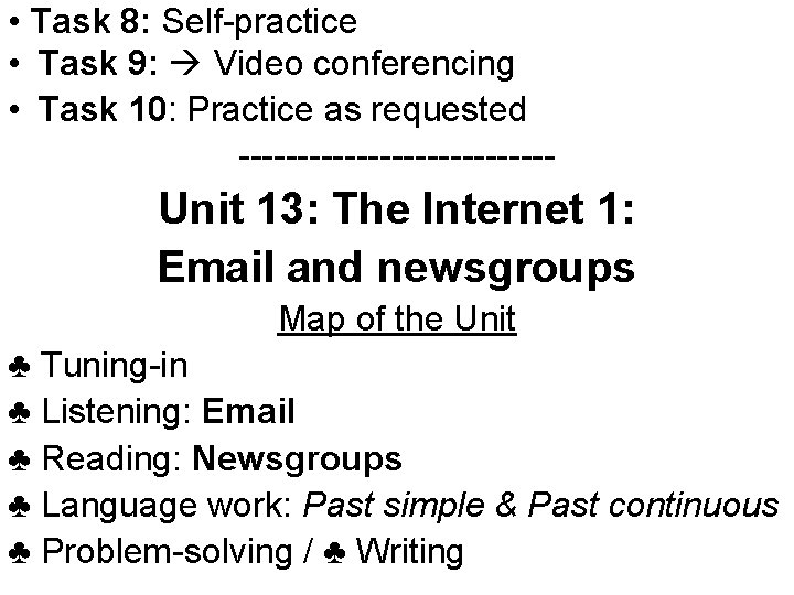  • Task 8: Self-practice • Task 9: Video conferencing • Task 10: Practice