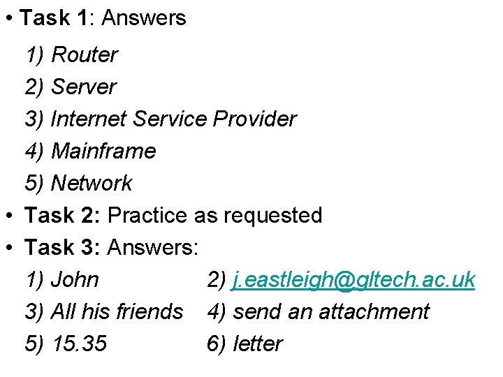  • Task 1: Answers 1) Router 2) Server 3) Internet Service Provider 4)