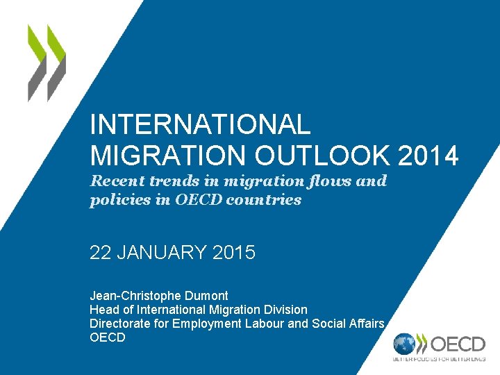INTERNATIONAL MIGRATION OUTLOOK 2014 Recent trends in migration flows and policies in OECD countries