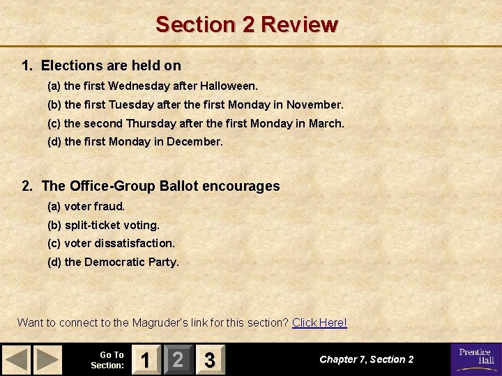 Section 2 Review 1. Elections are held on (a) the first Wednesday after Halloween.