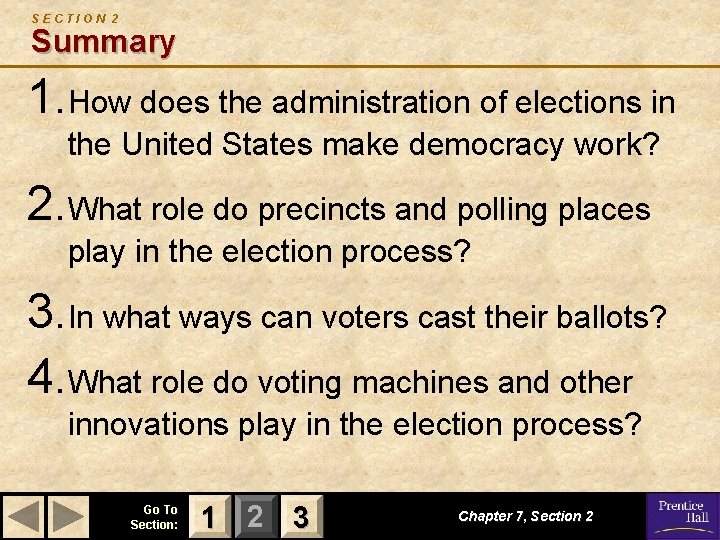 SECTION 2 Summary 1. How does the administration of elections in the United States