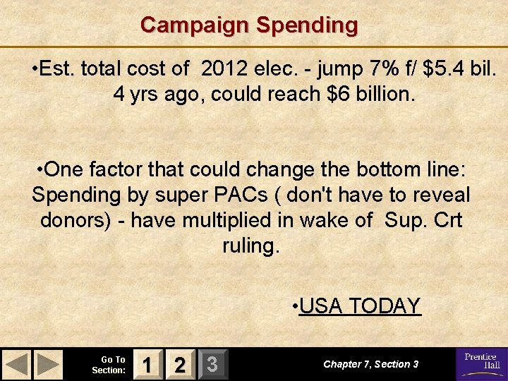 Campaign Spending • Est. total cost of 2012 elec. - jump 7% f/ $5.
