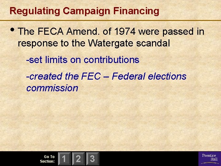 Regulating Campaign Financing • The FECA Amend. of 1974 were passed in response to