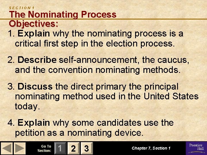 SECTION 1 The Nominating Process Objectives: 1. Explain why the nominating process is a