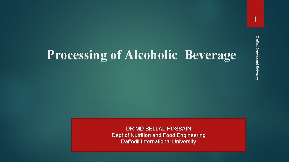 1 DR MD BELLAL HOSSAIN Dept of Nutrition and Food Engineering Daffodil International University