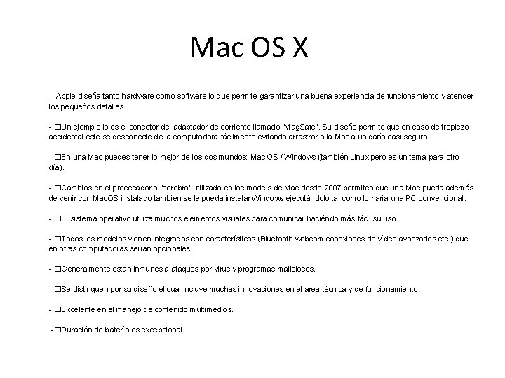 Mac OS X - Apple diseña tanto hardware como software lo que permite garantizar Mac OS X - Apple diseña tanto hardware como software lo que permite garantizar