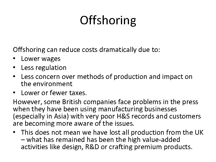 Offshoring can reduce costs dramatically due to: • Lower wages • Less regulation •