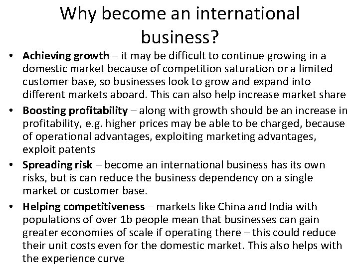 Why become an international business? • Achieving growth – it may be difficult to