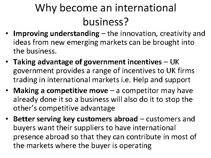 Why become an international business? • Improving understanding – the innovation, creativity and ideas