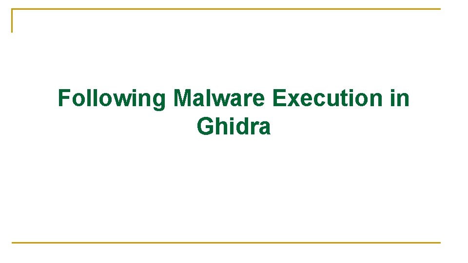 Following Malware Execution in Ghidra 