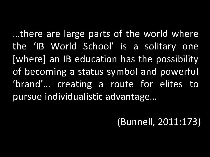 …there are large parts of the world where the ‘IB World School’ is a