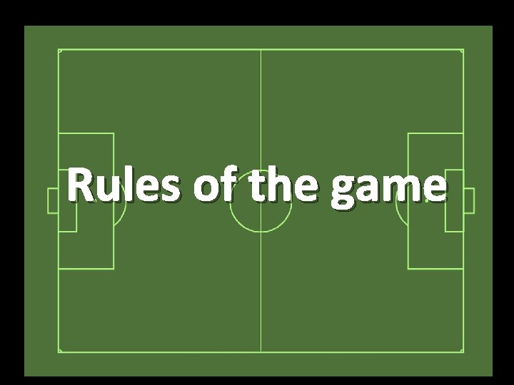 Rules of the game 