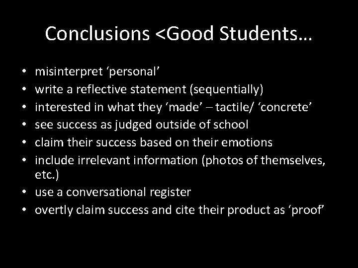 Conclusions <Good Students… misinterpret ‘personal’ write a reflective statement (sequentially) interested in what they