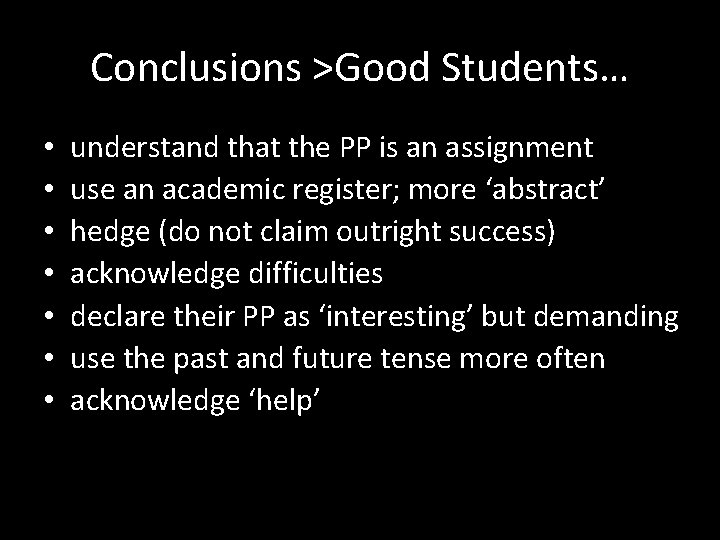 Conclusions >Good Students… • • understand that the PP is an assignment use an