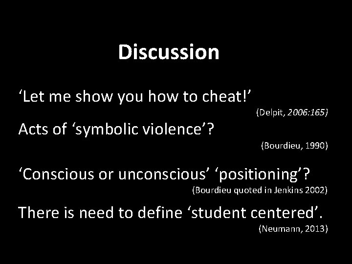 Discussion ‘Let me show you how to cheat!’ Acts of ‘symbolic violence’? (Delpit, 2006: