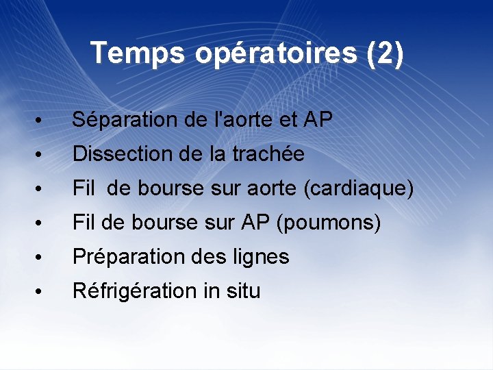 Temps opératoires (2) • Séparation de l'aorte et AP • Dissection de la trachée