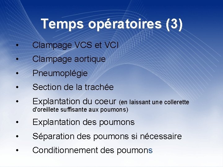 Temps opératoires (3) • Clampage VCS et VCI • Clampage aortique • Pneumoplégie •