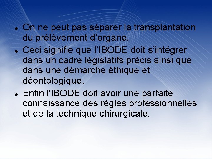  On ne peut pas séparer la transplantation du prélèvement d’organe. Ceci signifie que