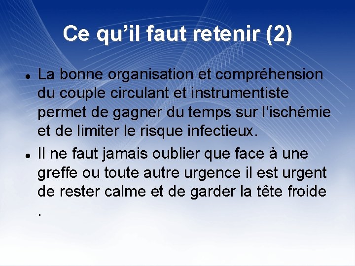 Ce qu’il faut retenir (2) La bonne organisation et compréhension du couple circulant et