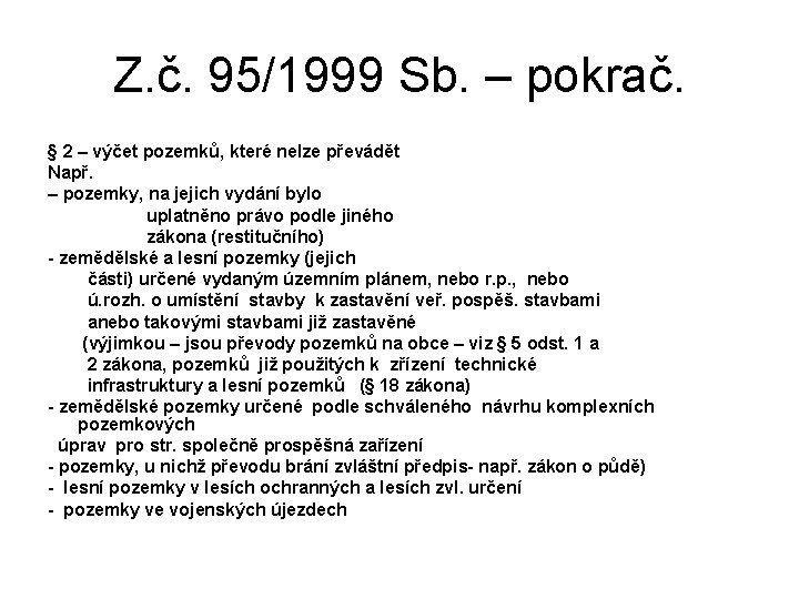 Z. č. 95/1999 Sb. – pokrač. § 2 – výčet pozemků, které nelze převádět