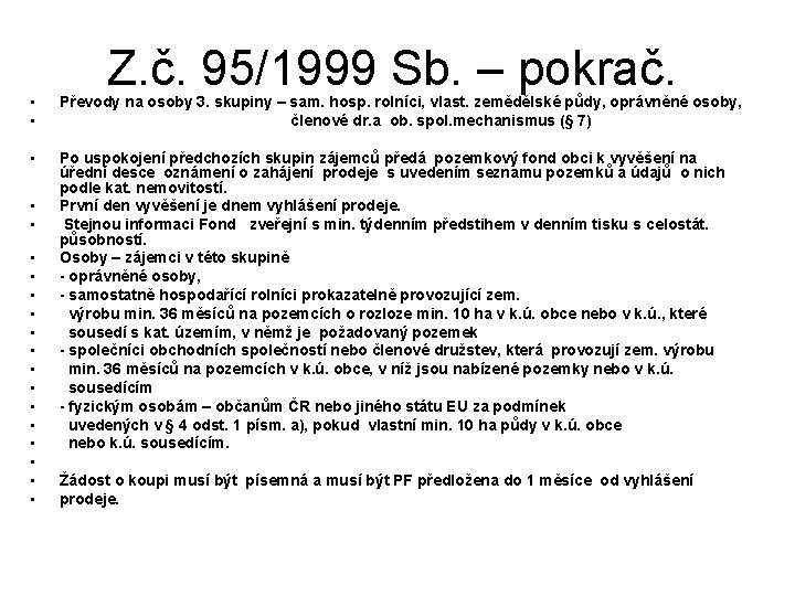 Z. č. 95/1999 Sb. – pokrač. • • Převody na osoby 3. skupiny –