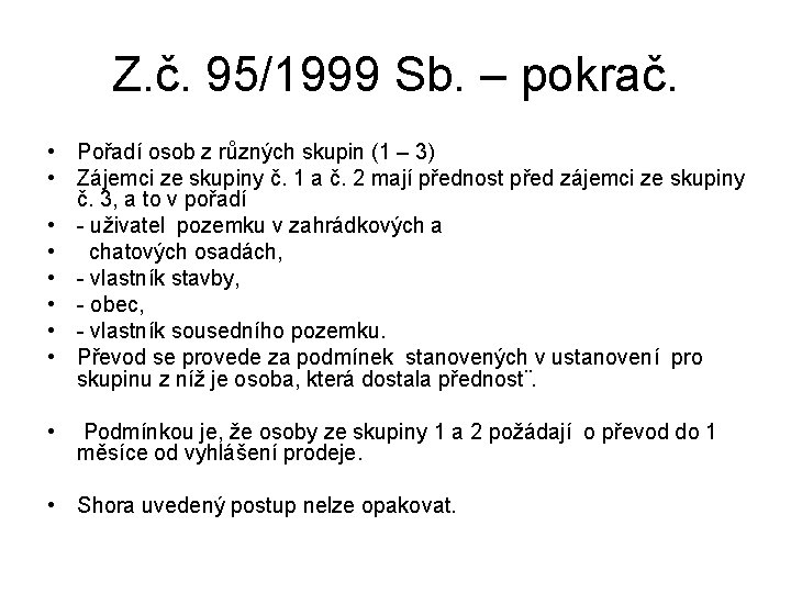 Z. č. 95/1999 Sb. – pokrač. • Pořadí osob z různých skupin (1 –