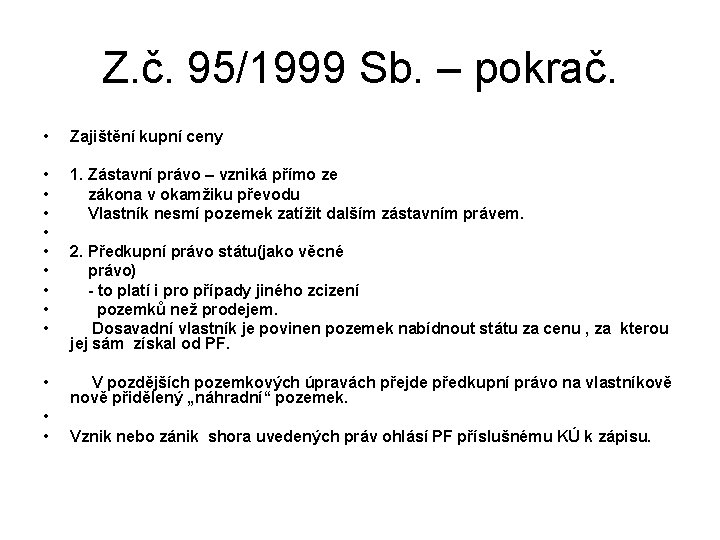 Z. č. 95/1999 Sb. – pokrač. • Zajištění kupní ceny • • • 1.