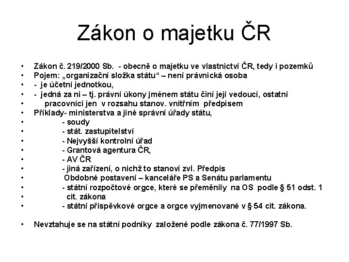 Zákon o majetku ČR • • • • Zákon č. 219/2000 Sb. - obecně