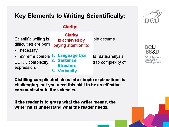 Key Elements to Writing Scientifically: Clarity Scientific writing is often hard to read. People