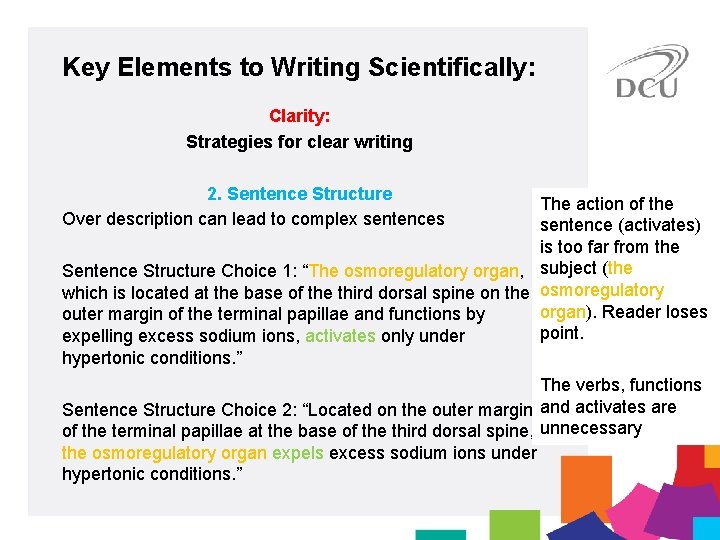 Key Elements to Writing Scientifically: Clarity: Strategies for clear writing 2. Sentence Structure The