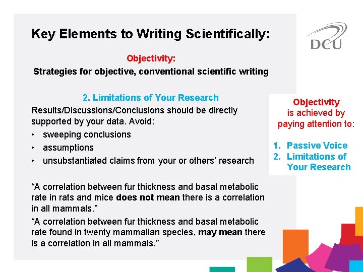 Key Elements to Writing Scientifically: Objectivity: Strategies for objective, conventional scientific writing 2. Limitations