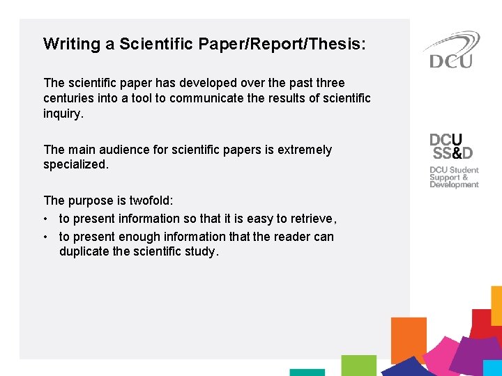 Writing a Scientific Paper/Report/Thesis: The scientific paper has developed over the past three centuries
