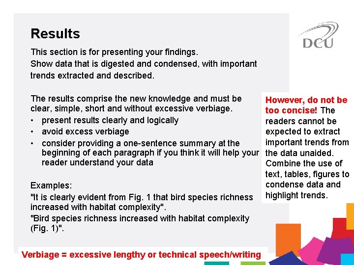 Results This section is for presenting your findings. Show data that is digested and