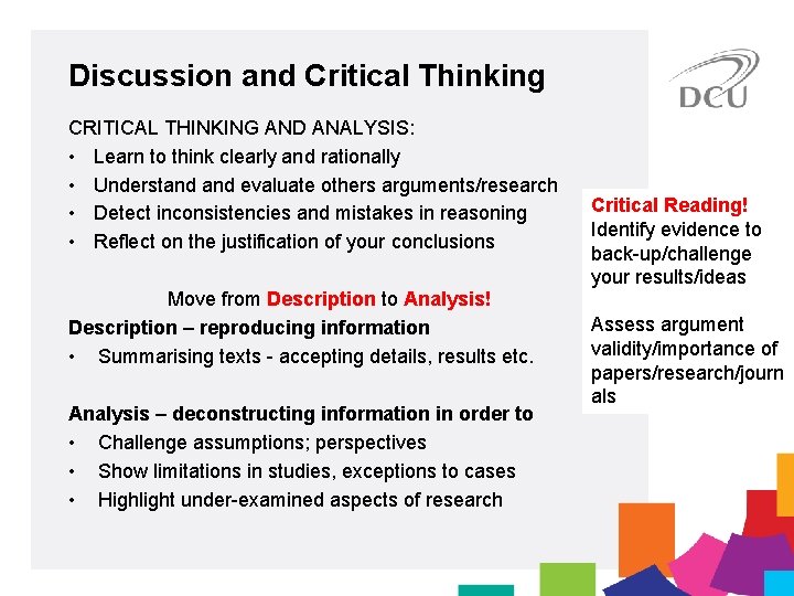 Discussion and Critical Thinking CRITICAL THINKING AND ANALYSIS: • Learn to think clearly and