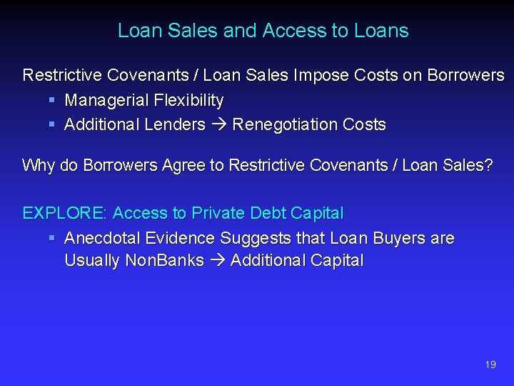 Loan Sales and Access to Loans Restrictive Covenants / Loan Sales Impose Costs on