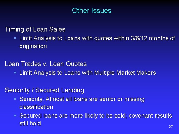 Other Issues Timing of Loan Sales § Limit Analysis to Loans with quotes within