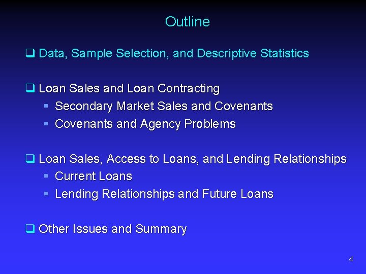 Outline q Data, Sample Selection, and Descriptive Statistics q Loan Sales and Loan Contracting