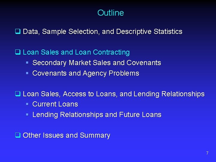 Outline q Data, Sample Selection, and Descriptive Statistics q Loan Sales and Loan Contracting